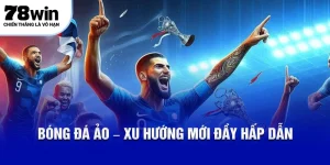 Bóng đá ảo tại nhà cái 78win