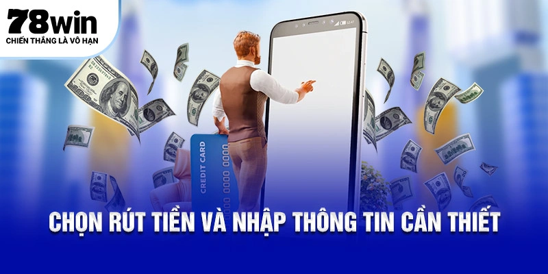 Chọn Rút tiền và nhập thông tin cần thiết